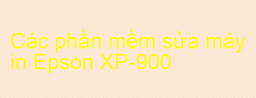 phần mềm sửa máy in Epson XP-900