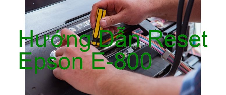 Hướng Dẫn Reset Epson E-800