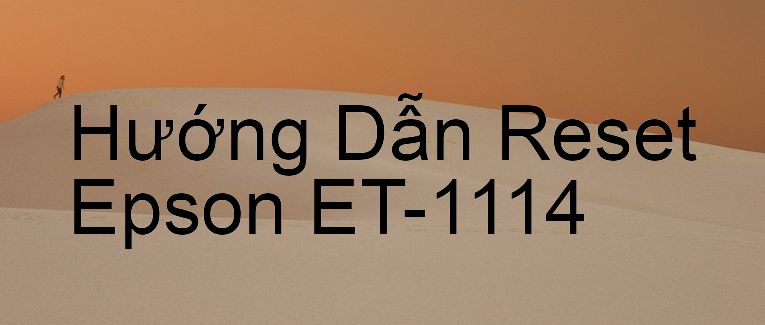 Hướng Dẫn Reset Epson ET-1114