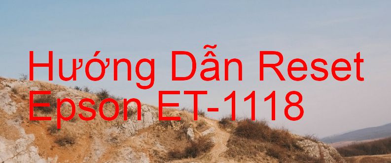 Hướng Dẫn Reset Epson ET-1118