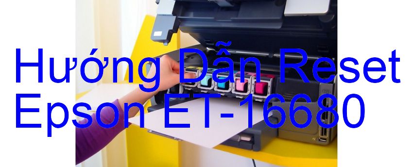 Hướng Dẫn Reset Epson ET-16680