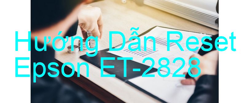 Hướng Dẫn Reset Epson ET-2828