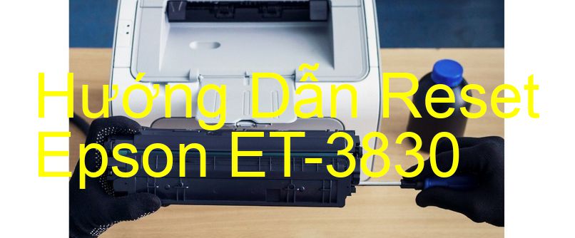 Hướng Dẫn Reset Epson ET-3830