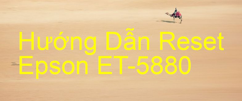 Hướng Dẫn Reset Epson ET-5880