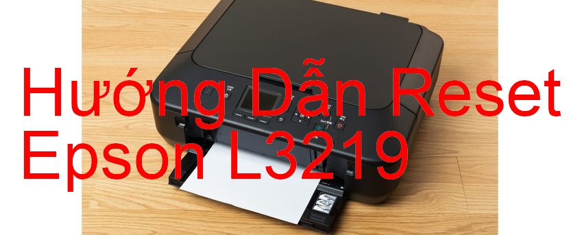 Hướng Dẫn Reset Epson L3219