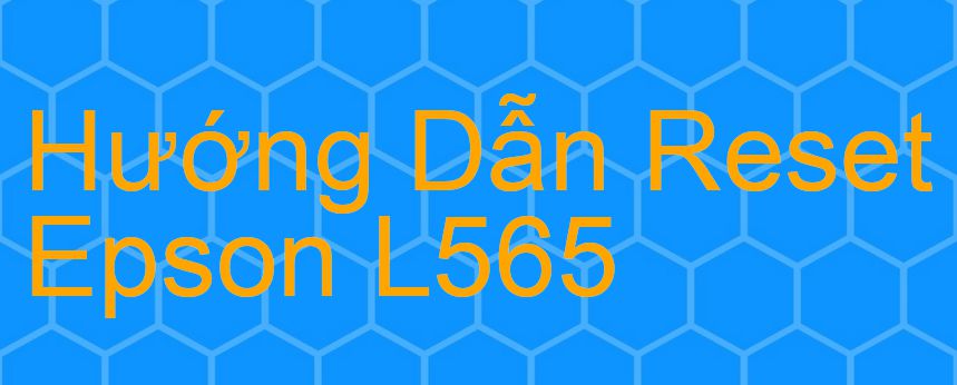 Hướng Dẫn Reset Epson L565