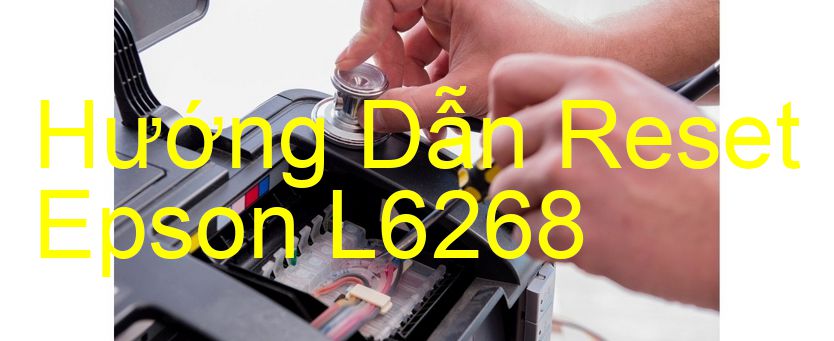 Hướng Dẫn Reset Epson L6268