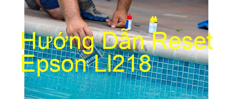 Hướng Dẫn Reset Epson Ll218