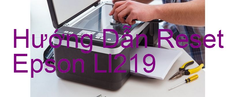 Hướng Dẫn Reset Epson Ll219