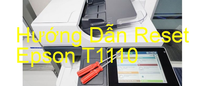 Hướng Dẫn Reset Epson T1110