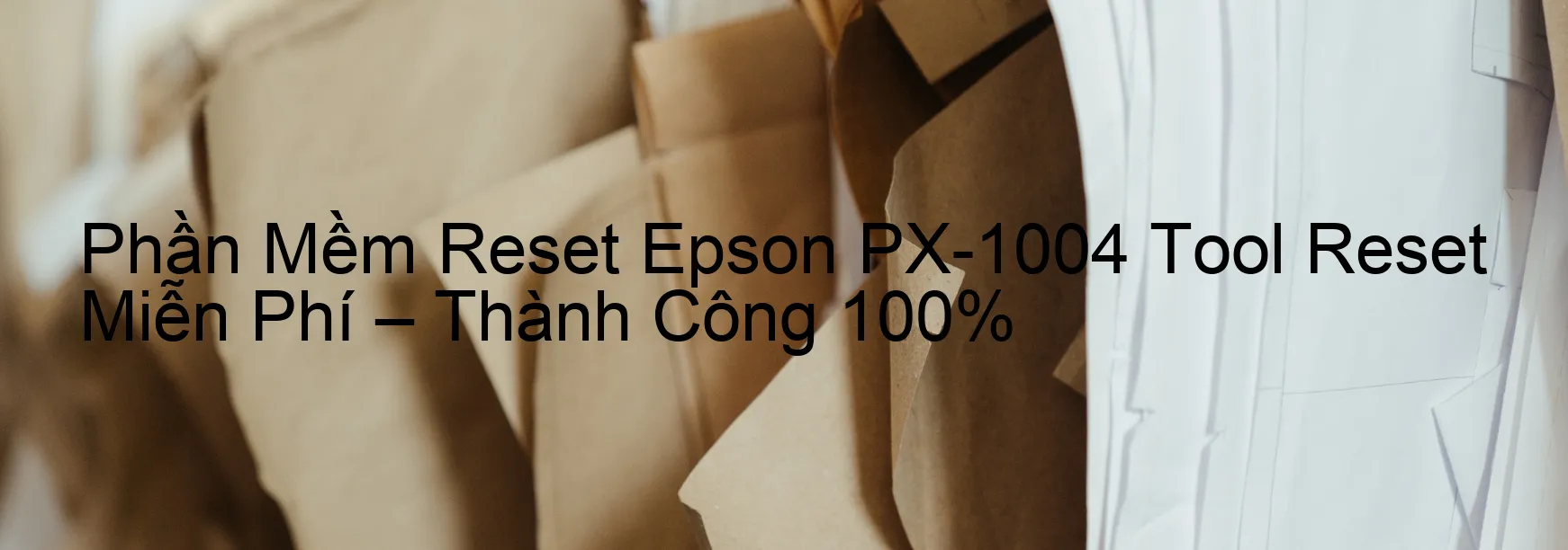 reset máy in Epson PX-1004