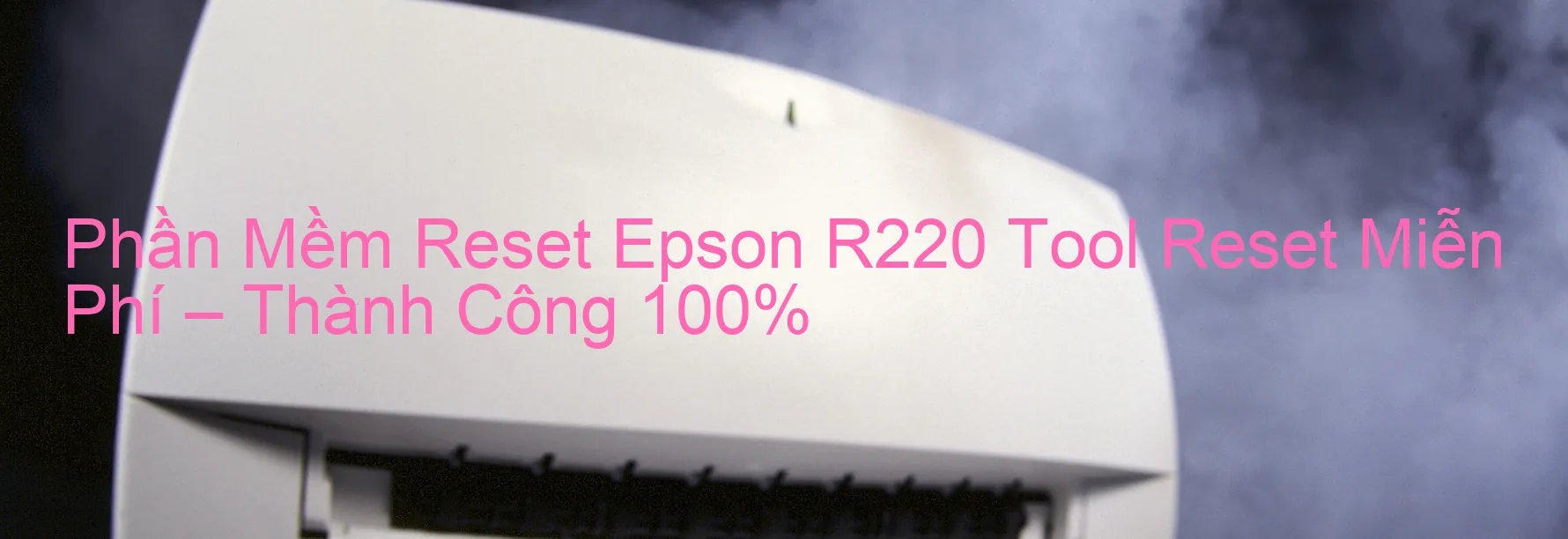 reset máy in Epson R220