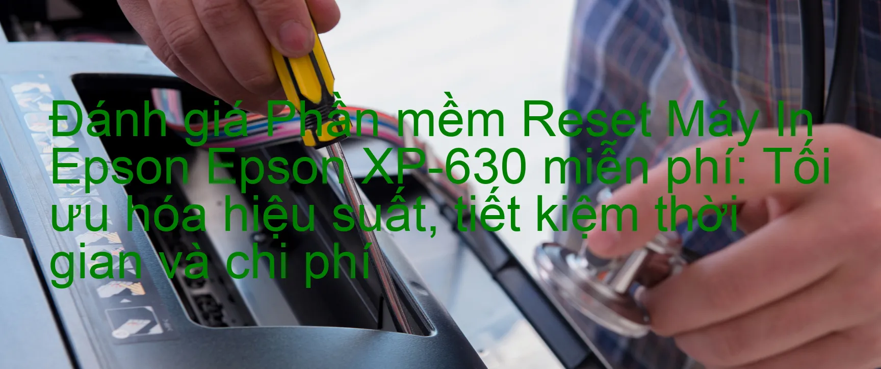 Đánh Giá phần mềm Reset Epson XP-630 Miễn Phí