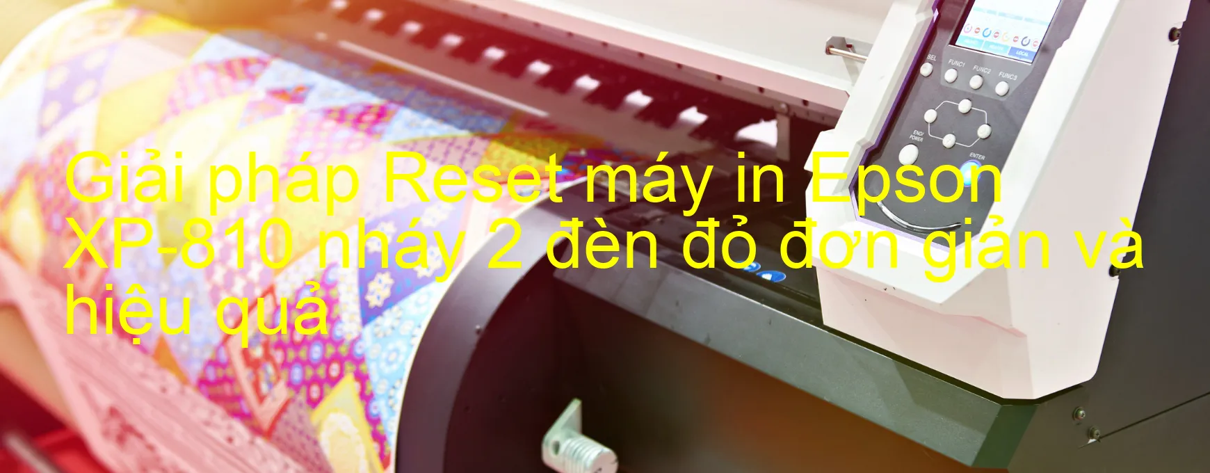 Reset máy in Epson XP-810 nháy 2 đèn đỏ: Cách khắc phục lỗi một cách đơn giản và hiệu quả