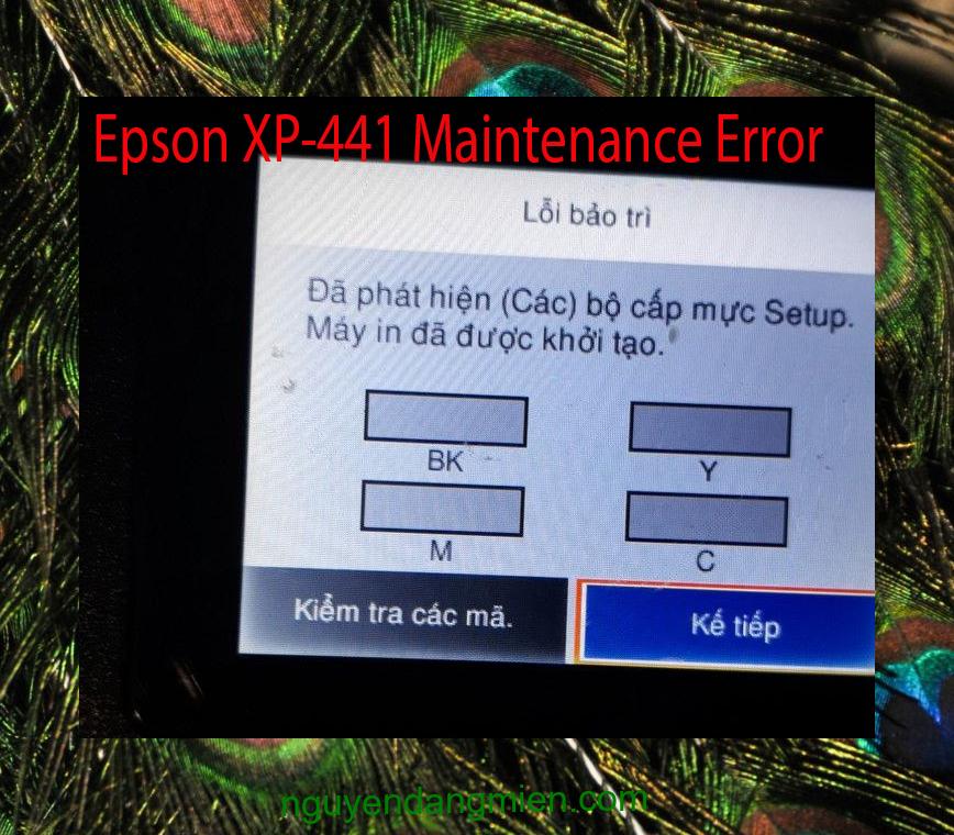 Epson XP-441 Lỗi Bảo Trì: Đã phát hiện (Các) bộ cấp mực Setup. Máy in đã được khởi tạo.