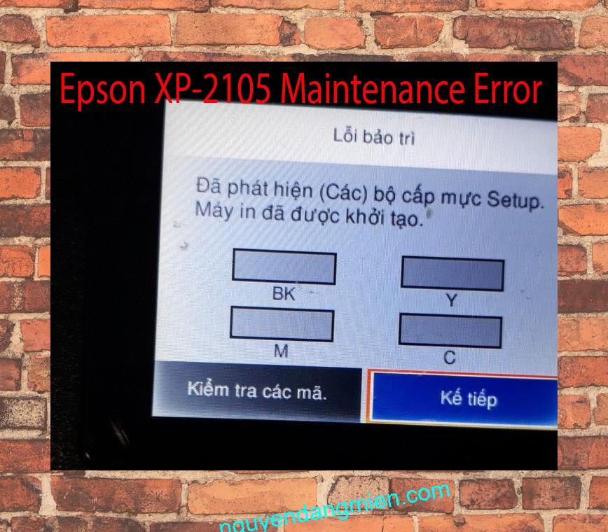 Epson XP-2105 Lỗi Bảo Trì: Đã phát hiện (Các) bộ cấp mực Setup. Máy in đã được khởi tạo.