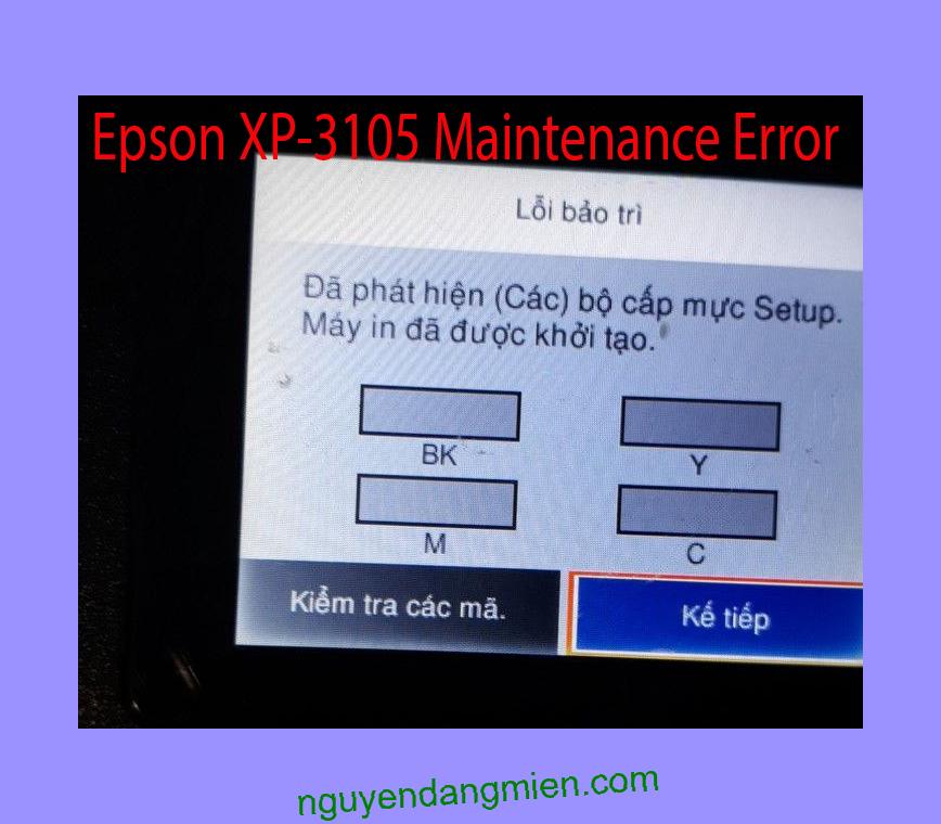 Epson XP-3105 Lỗi Bảo Trì: Đã phát hiện (Các) bộ cấp mực Setup. Máy in đã được khởi tạo.