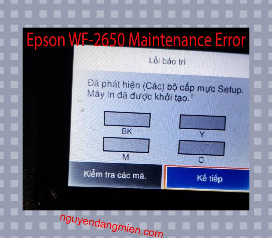 Epson WF-2650 Lỗi Bảo Trì: Đã phát hiện (Các) bộ cấp mực Setup. Máy in đã được khởi tạo.