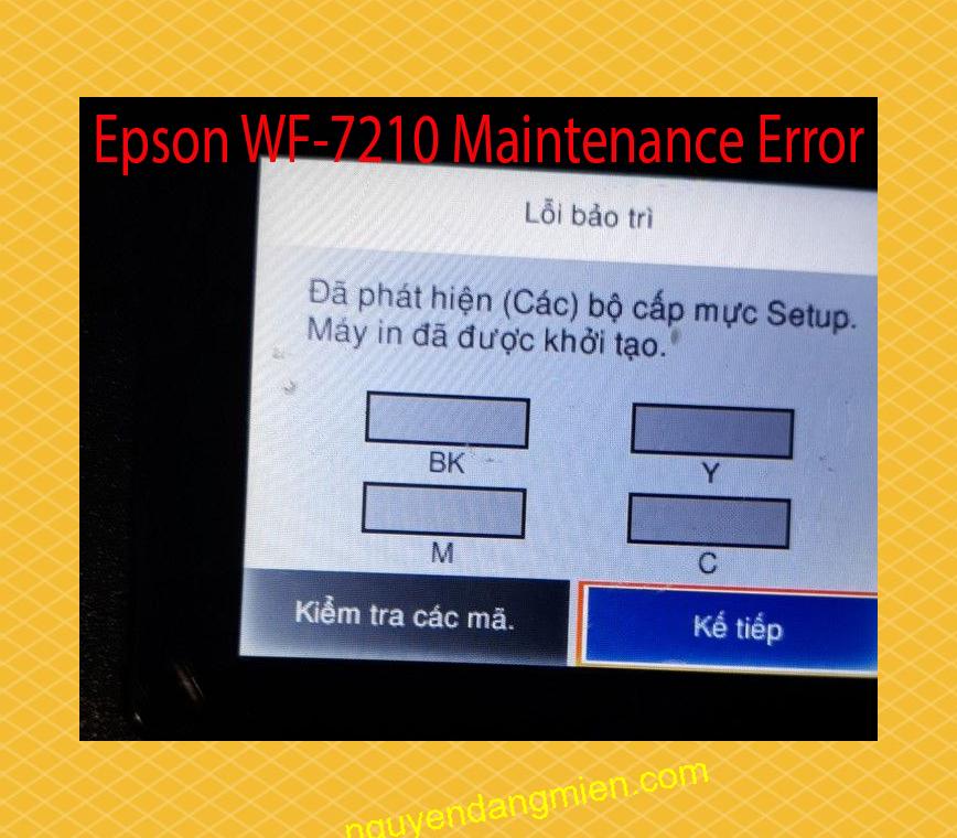 Epson WF-7210 Lỗi Bảo Trì: Đã phát hiện (Các) bộ cấp mực Setup. Máy in đã được khởi tạo.