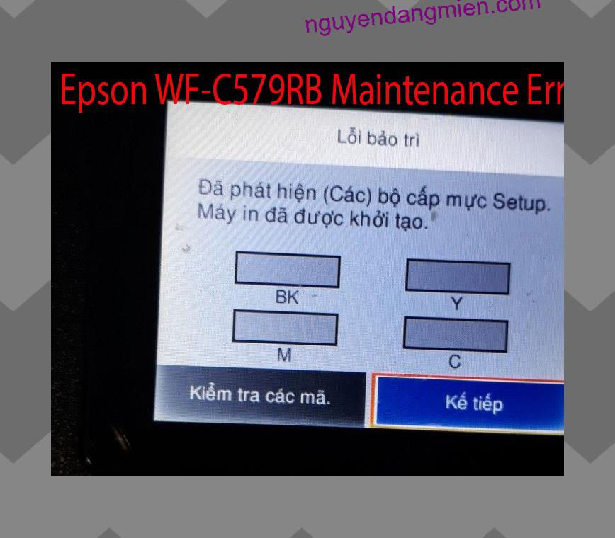 Epson WF-C579RB Lỗi Bảo Trì: Đã phát hiện (Các) bộ cấp mực Setup. Máy in đã được khởi tạo.