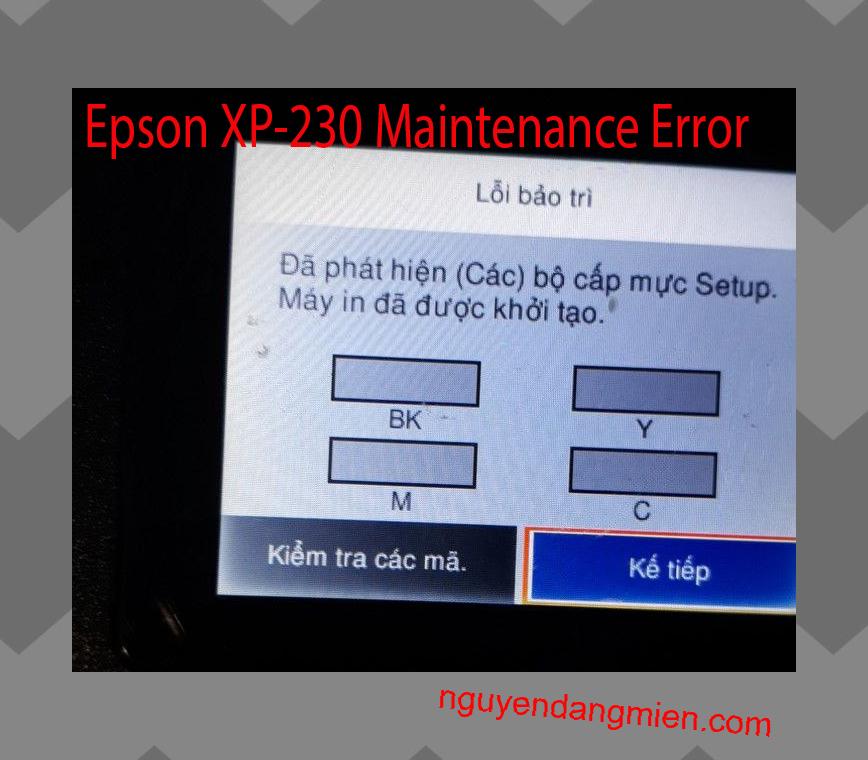 Epson XP-230 Lỗi Bảo Trì: Đã phát hiện (Các) bộ cấp mực Setup. Máy in đã được khởi tạo.