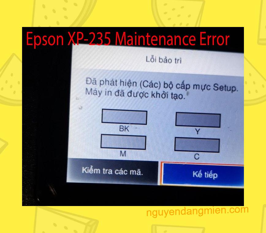 Epson XP-235 Lỗi Bảo Trì: Đã phát hiện (Các) bộ cấp mực Setup. Máy in đã được khởi tạo.
